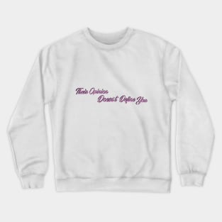 Their Opinion Doesn't Define You Crewneck Sweatshirt